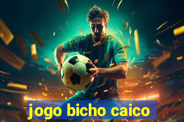 jogo bicho caico